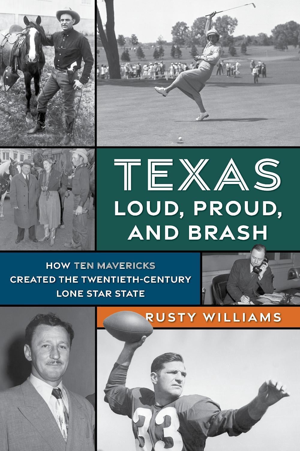 Texas Loud, Proud, and Brash by Rusty Williams - ISBN: 9781493064397