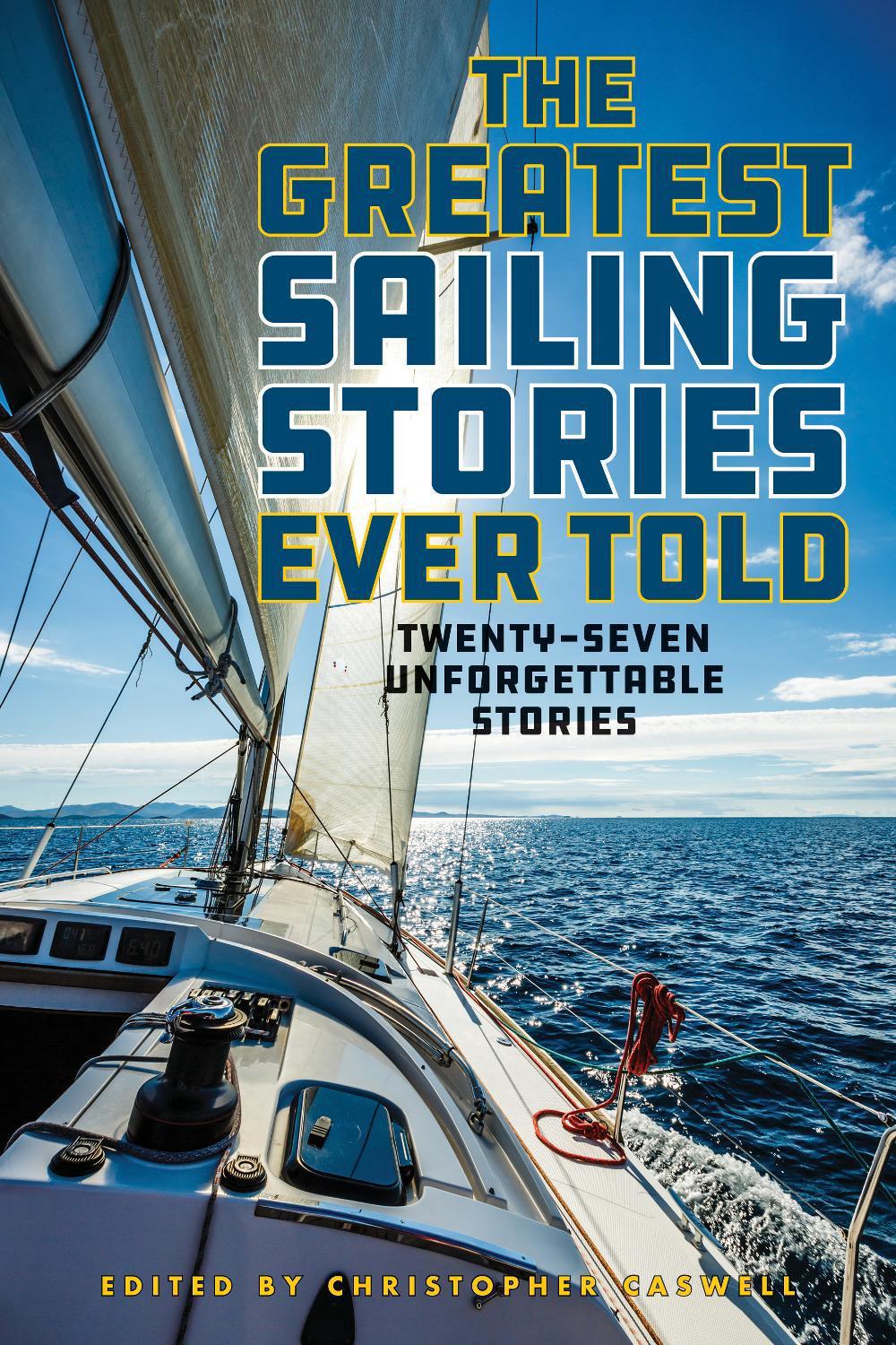 The Greatest Sailing Stories Ever Told, 9781493065479