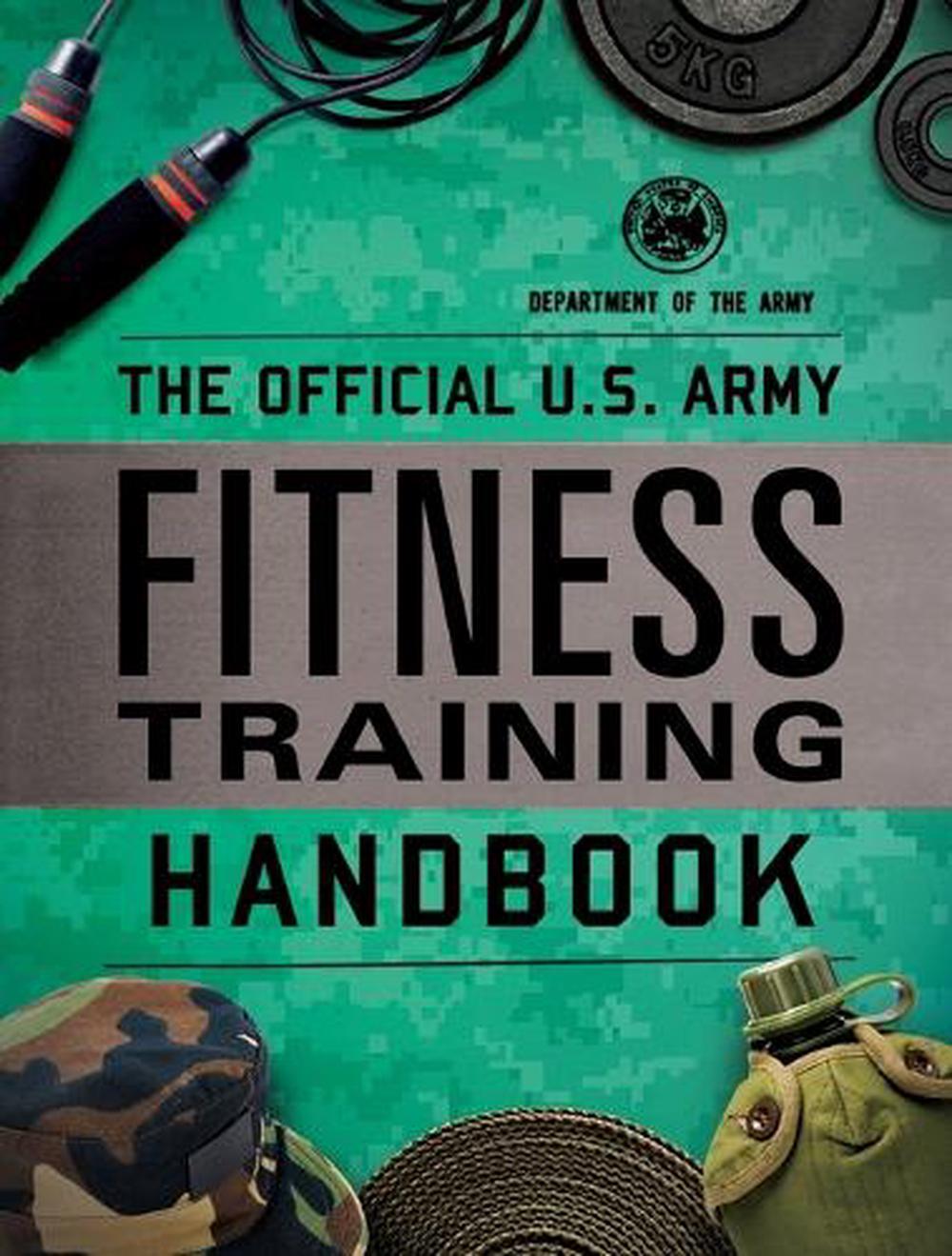 The Official U.S. Army Fitness Training Handbook by Department of the ...