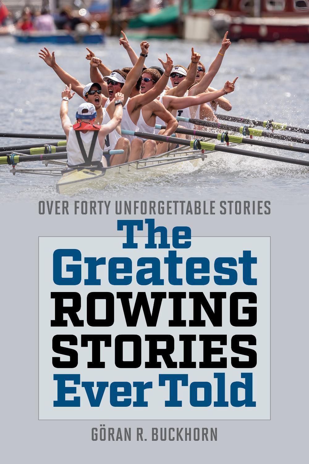 The Greatest Rowing Stories Ever Told, 9781493072170
