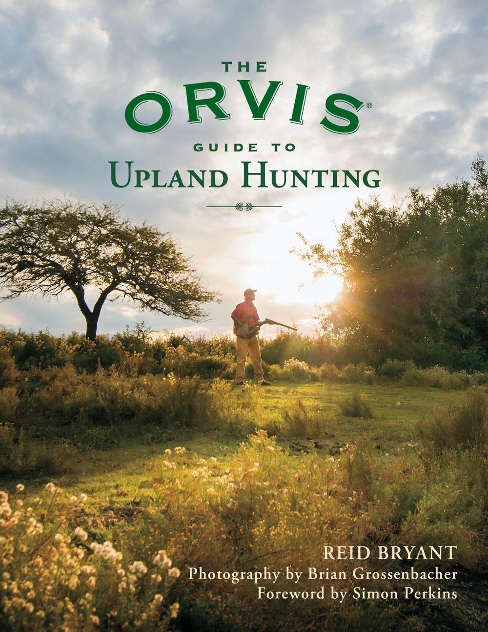 The Orvis Guide to Upland Hunting, 9781493084036