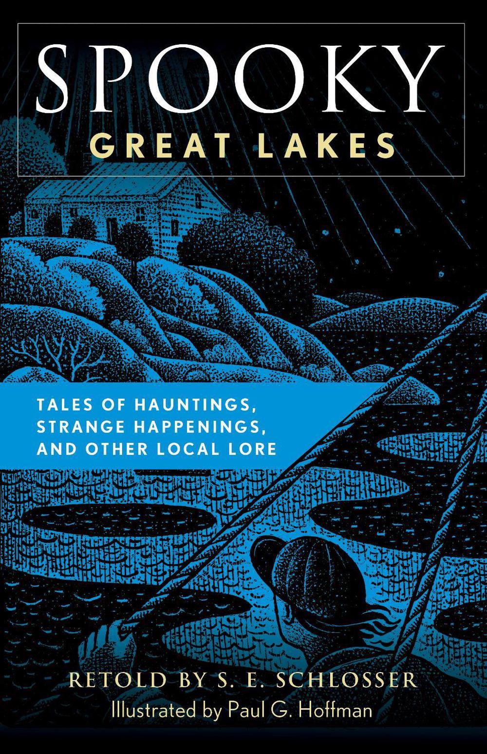 Spooky Great Lakes by S.E. Schlosser - ISBN: 9781493085699