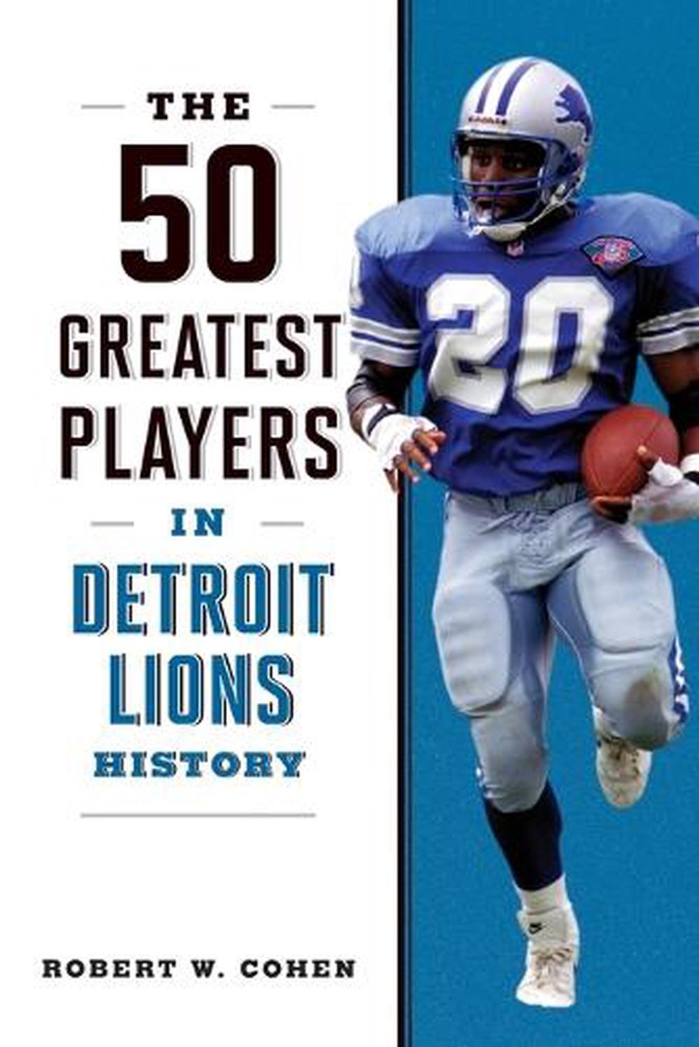 The 50 Greatest Players in Detroit Lions History, 9781493088072