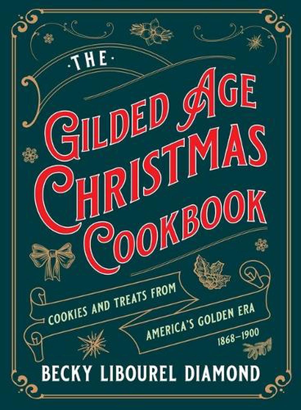 Gilded Age Christmas Cookbook, 9781493088423