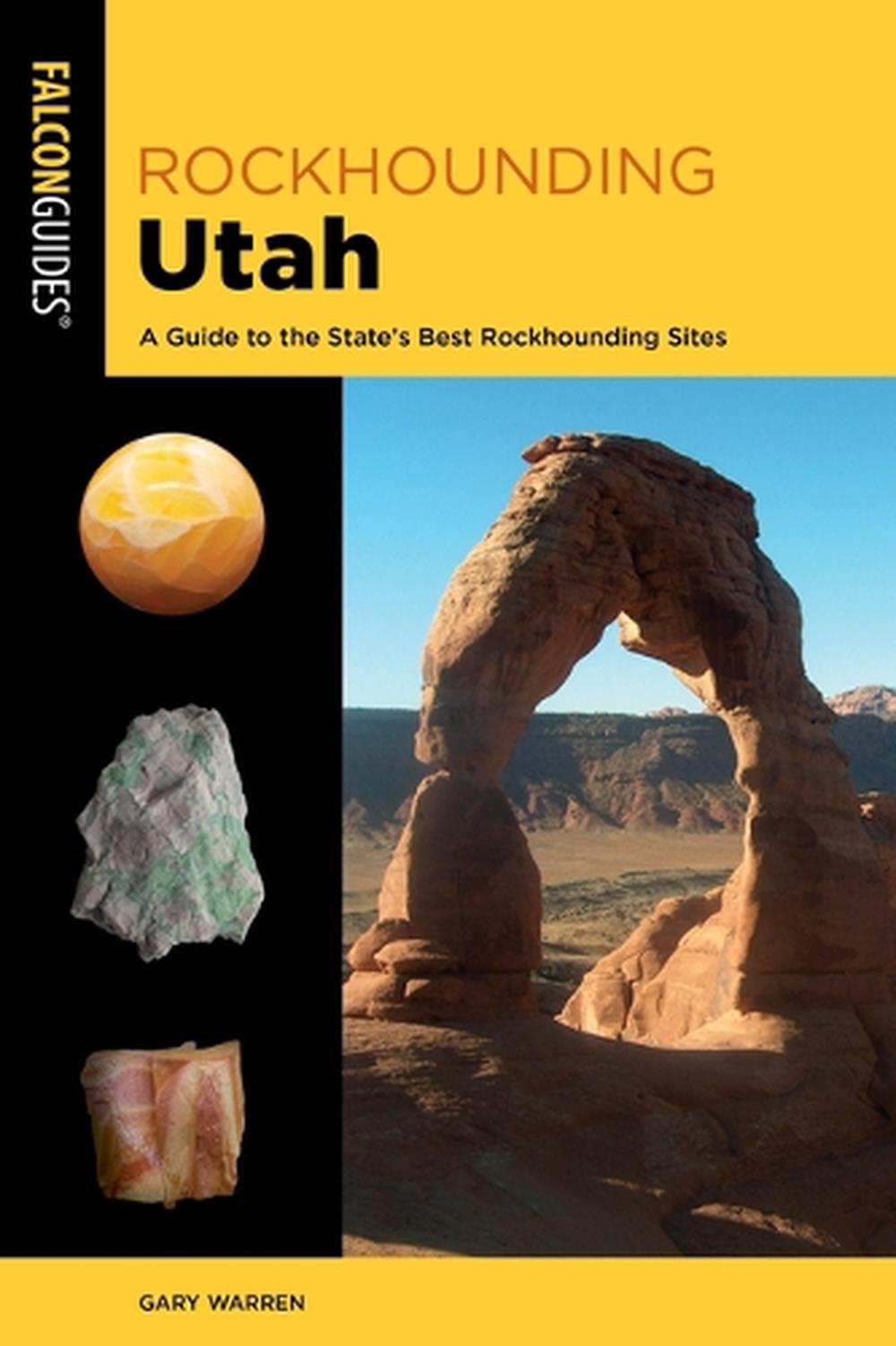 Rockhounding Utah by Gary Warren - ISBN: 9781493090310