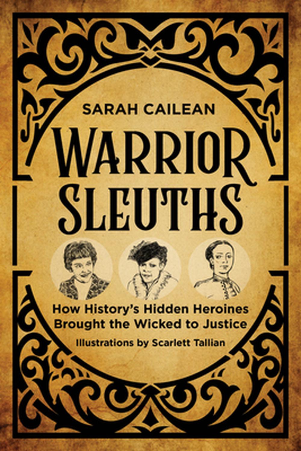 Warrior Sleuths by Sarah Cailean - ISBN: 9781493091041