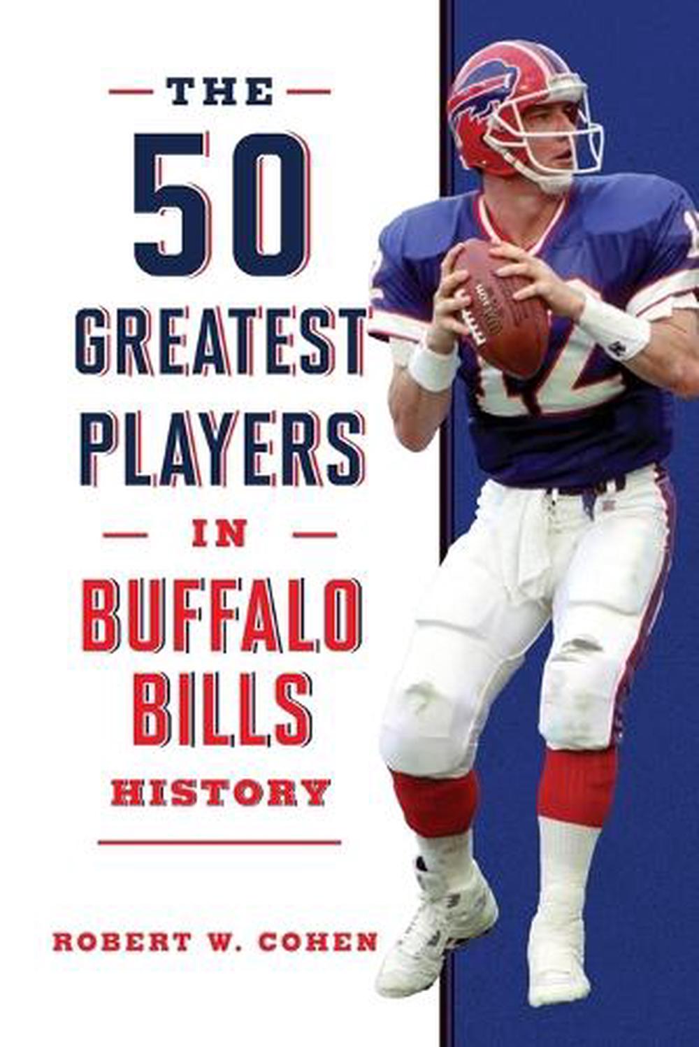 The 50 Greatest Players in Buffalo Bills History, 9781493091218