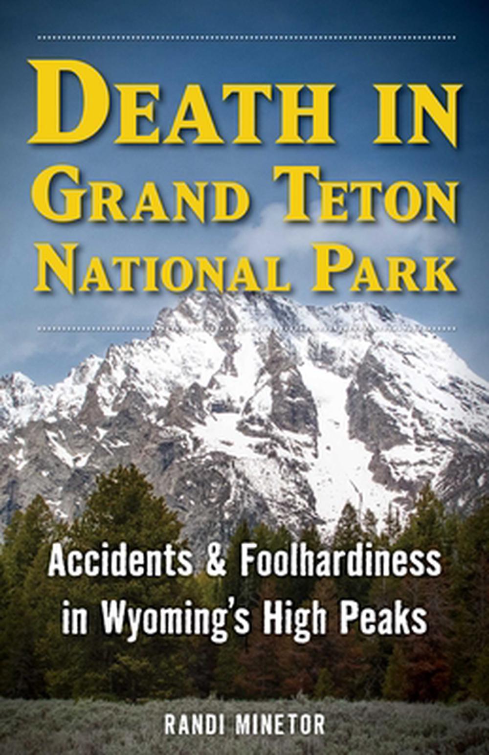 Death in Grand Teton National Park by Randi Minetor - ISBN: 9781493093052