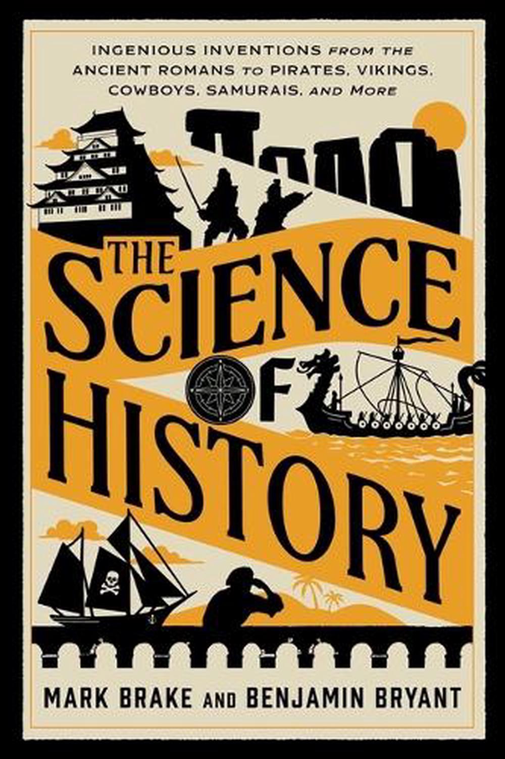 The Science of History by Mark Brake - ISBN: 9781493094028
