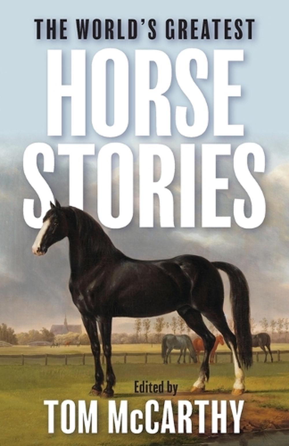 The World's Greatest Horse Stories by Tom McCarthy - ISBN: 9781493095223