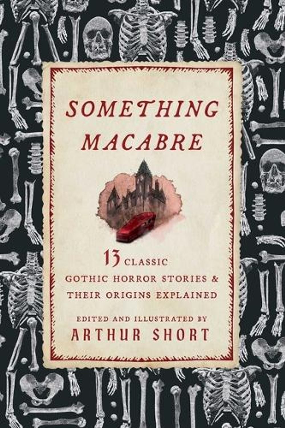 Something Macabre by Arthur Short - ISBN: 9781493097531