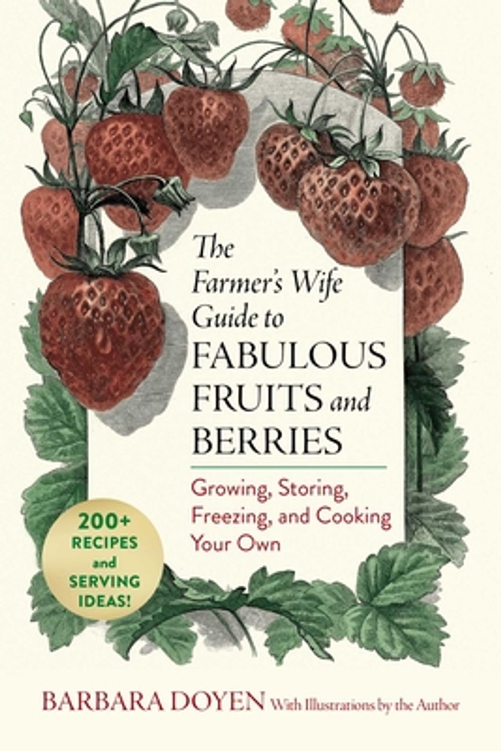 The Farmer's Wife Guide to Fabulous Fruits and Berries by Barbara Hartsock Doyen - ISBN: 9781493098521