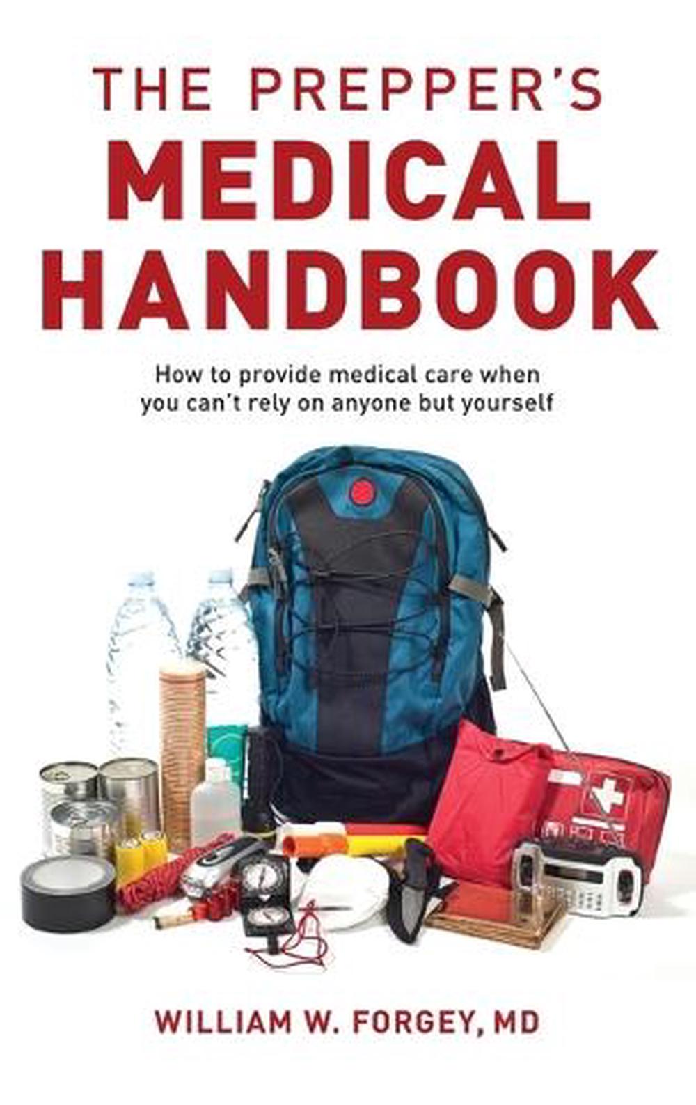 The Prepper's Medical Handbook by William Forgey - ISBN: 9781493098903
