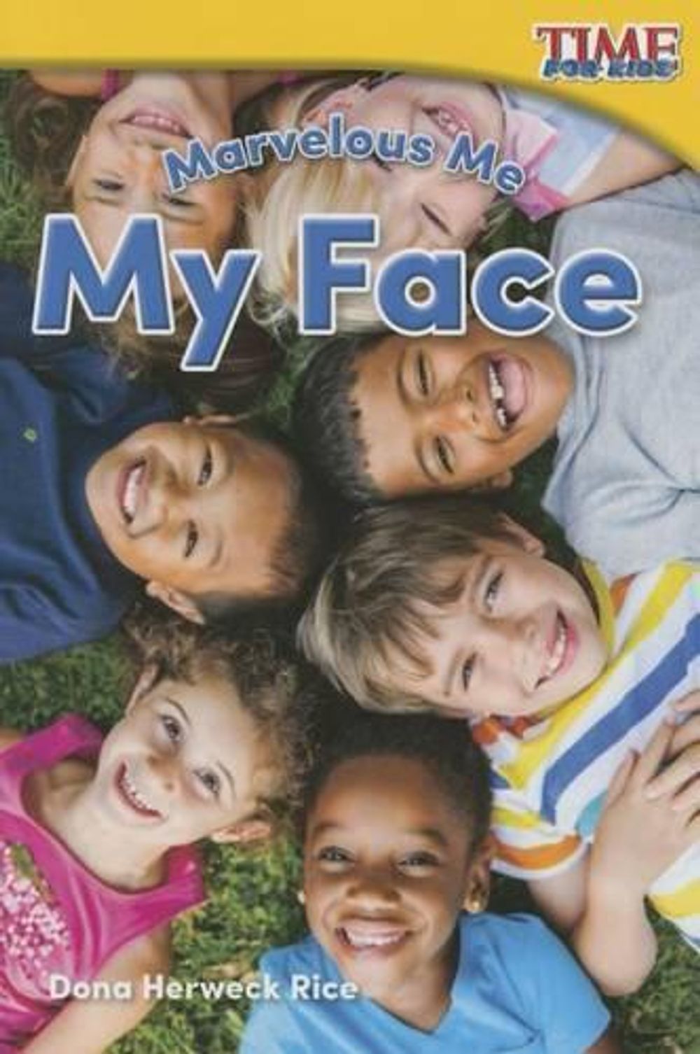 Marvelous Me: My Face by Dona Herweck Rice - ISBN: 9781493821501