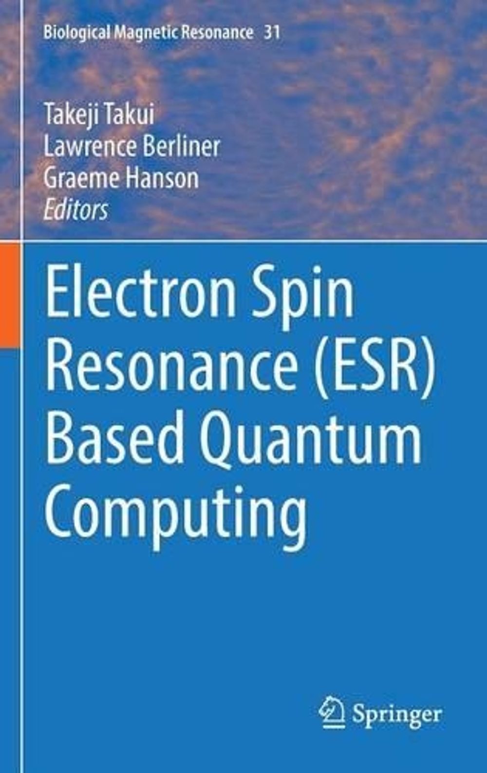 Electron Spin Resonance (ESR) Based Quantum Computing, 1st Edition by ...
