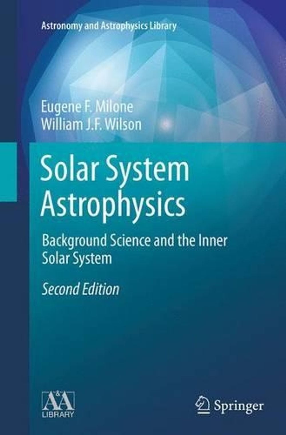 Solar System Astrophysics, 2nd Edition by Eugene F. Milone - ISBN: 9781493938605