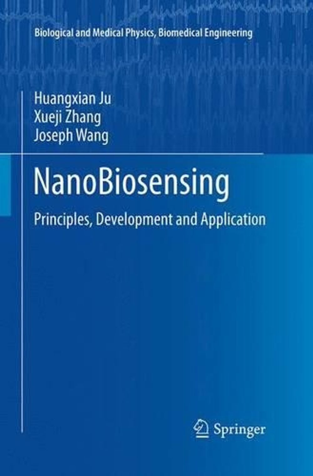 NanoBiosensing by Huangxian Ju - ISBN: 9781493951352