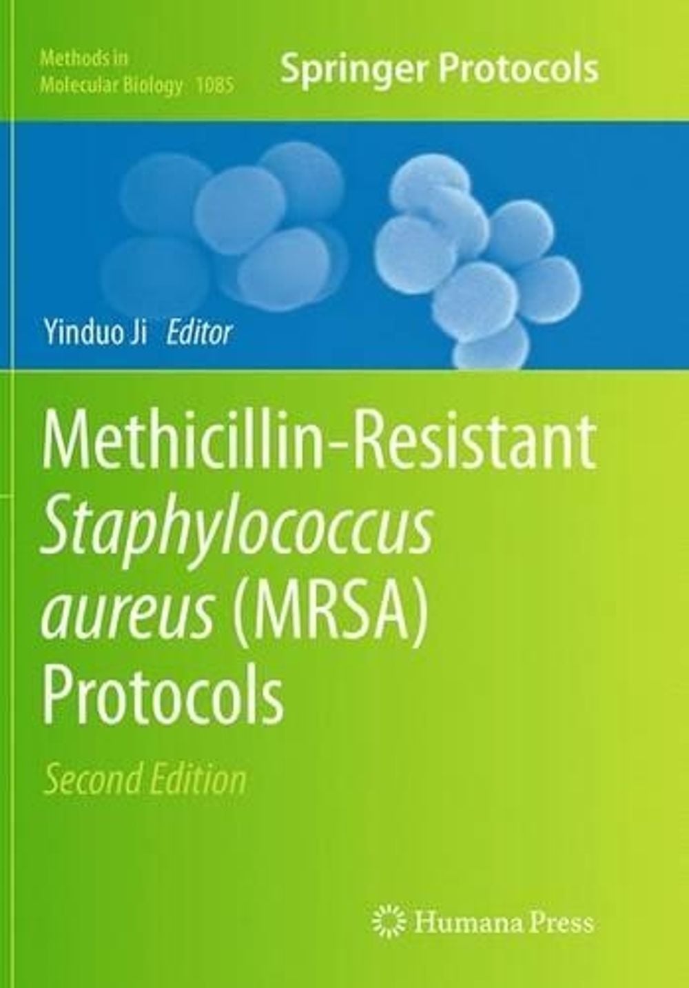 Methicillin-Resistant Staphylococcus Aureus (MRSA) Protocols by Yinduo Ji - ISBN: 9781493960569