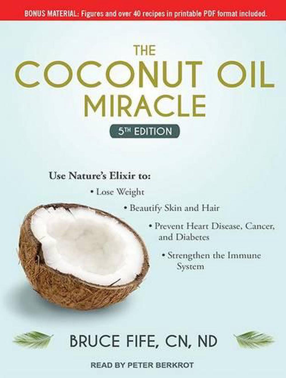 The Coconut Oil Miracle 5th Edition by Bruce Fife, Compact Disc