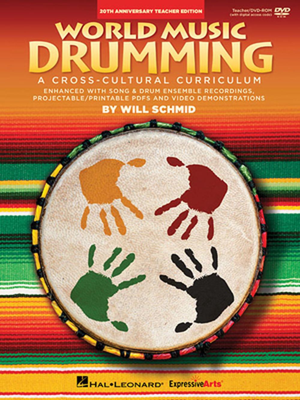 World Music Drumming: Teacher/DVD-ROM (20th Anniversary Edition): A Cross-Cultural Curriculum Enhanced with Song & Drum Ensemble Recordings, Pdfs and, 9781495010385