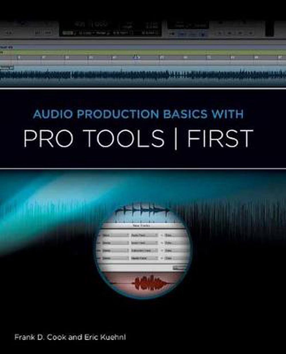Audio Production Basics With Pro Tools First, 9781495095580