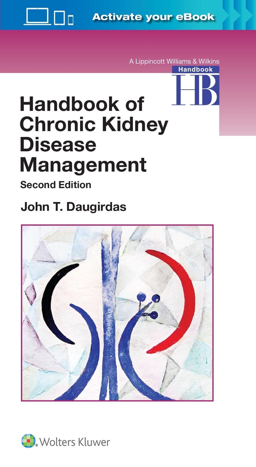 Handbook of Chronic Kidney Disease Management, 2nd Edition by Dr. John T. Daugirdas - ISBN: 9781496343413
