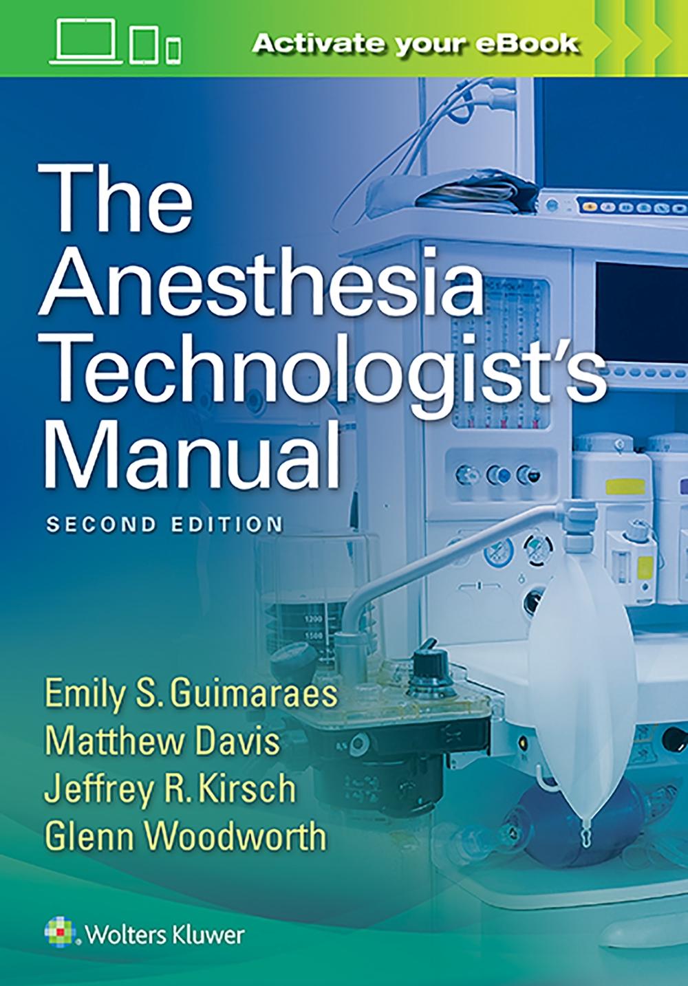 The Anesthesia Technologist's Manual, 2nd Edition by Emily Guimaraes - ISBN: 9781496344311