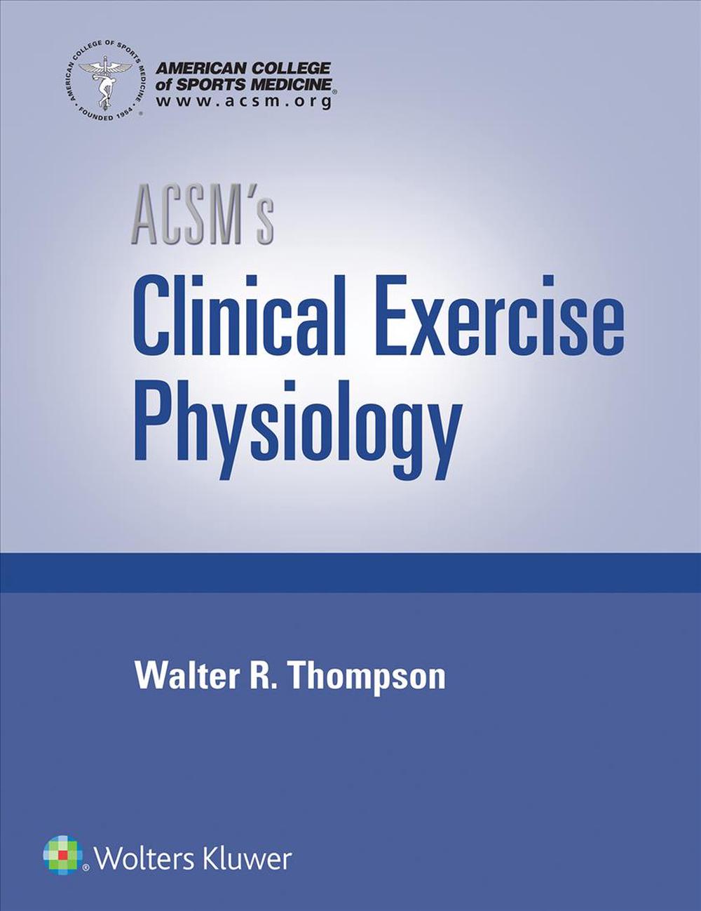 Nile　Exercise　9781496387806　at　by　Hardcover,　Edition　Physiology,　ACSM's　Clinical　College　online　Sports　of　1st　Buy　The　American　Medicine,