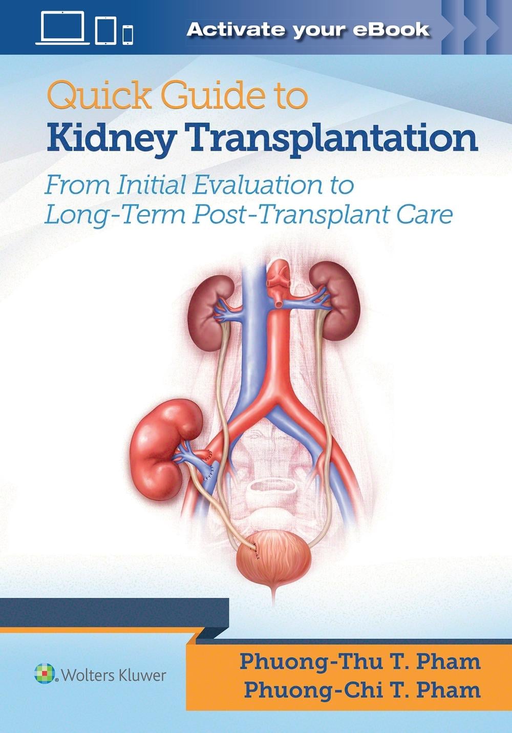 Quick Guide to Kidney Transplantation by Dr. Phuong-Chi T. Pham - ISBN: 9781496399649