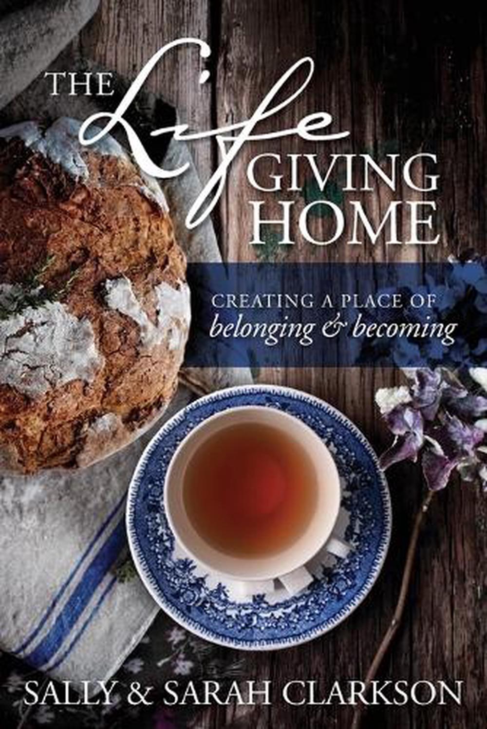 The Lifegiving Home, 9781496403377