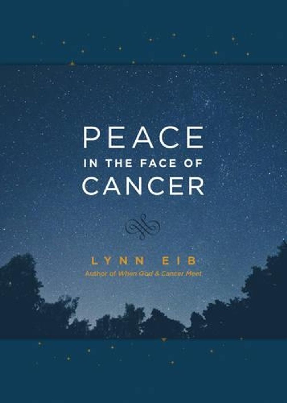 Peace in the Face of Cancer by Lynn Eib - ISBN: 9781496417985