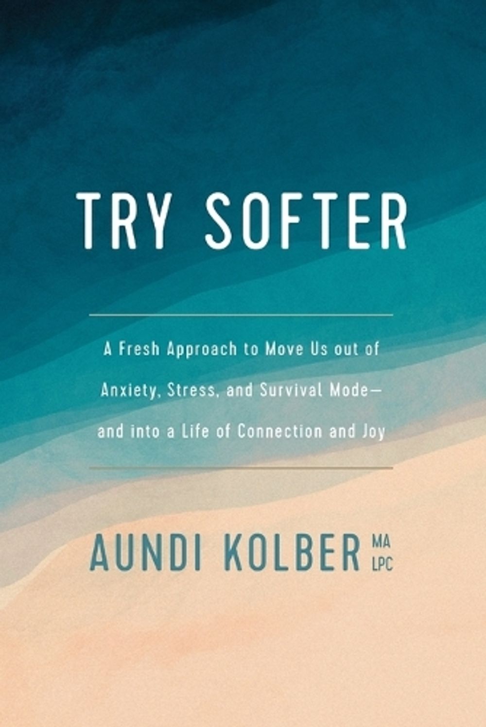 Try Softer by Aundi Kolber - ISBN: 9781496439659