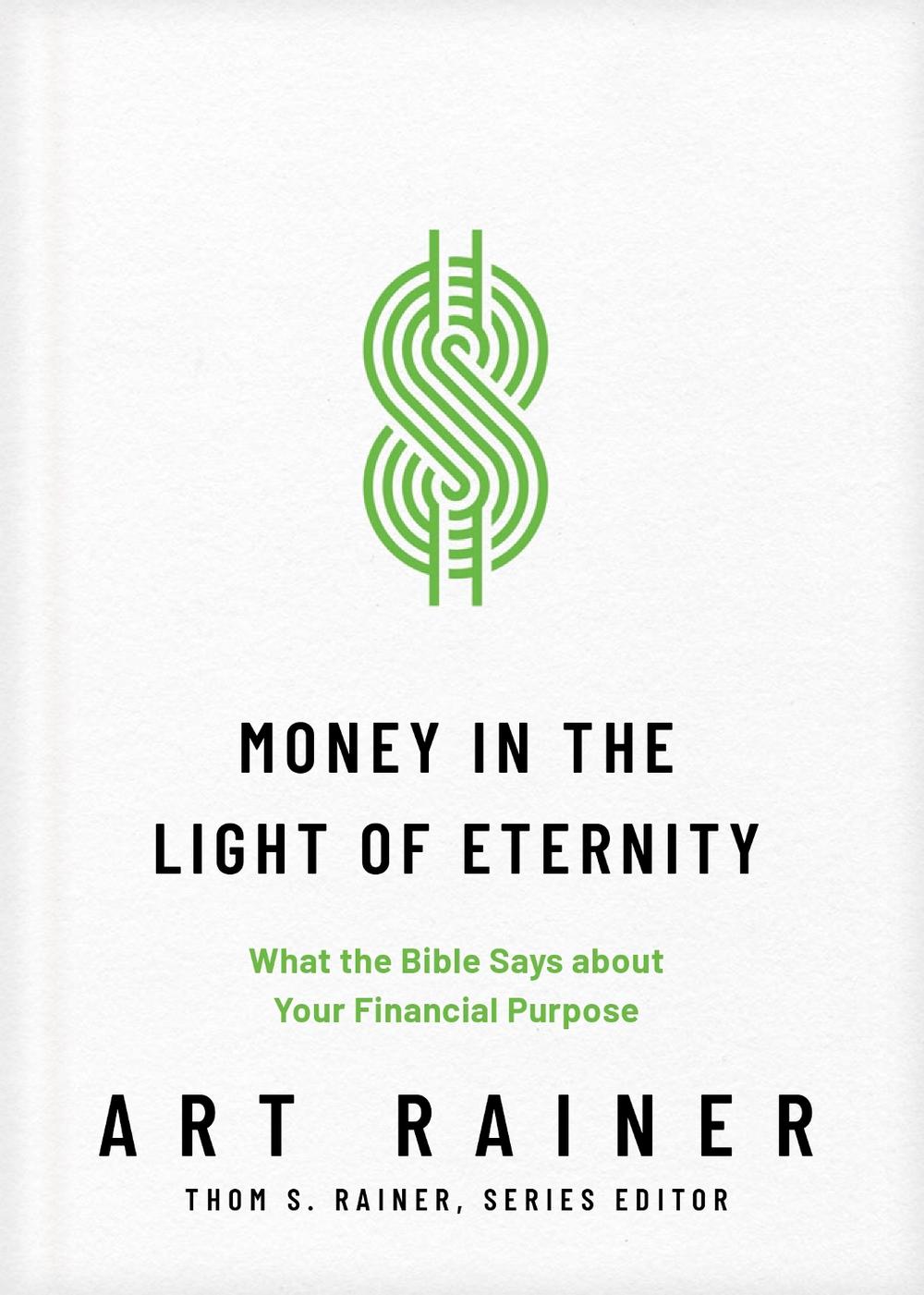 Money in the Light of Eternity by Art Rainer - ISBN: 9781496473769