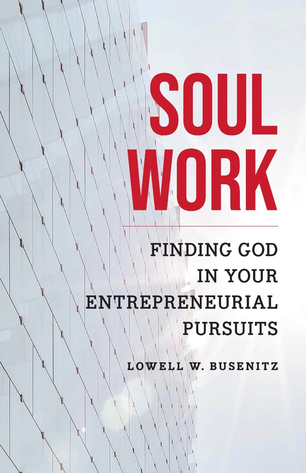 Soul Work by Lowell W. Busenitz - ISBN: 9781496476234