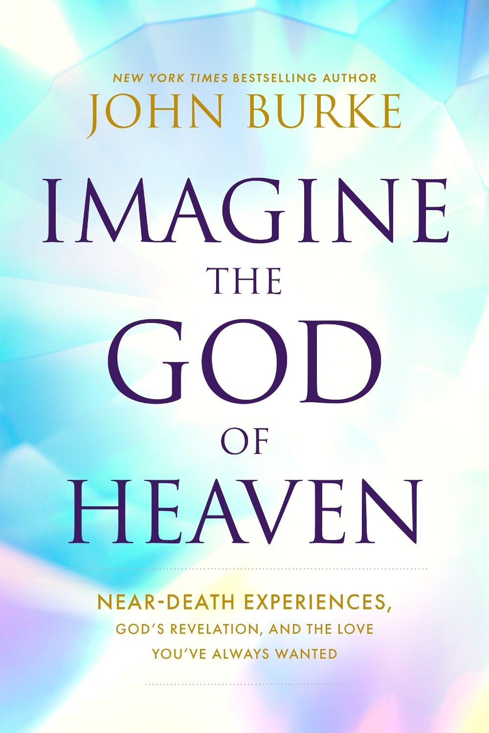 Imagine the God of Heaven by John Burke - ISBN: 9781496479907