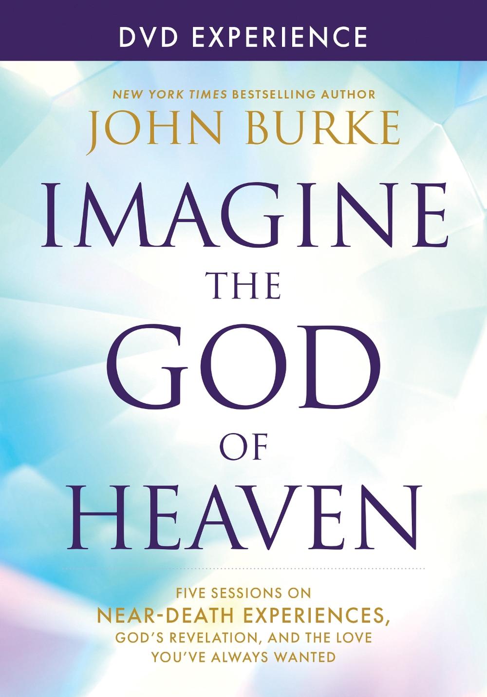 Imagine the God of Heaven Dvd Experience by John Burke - ISBN: 9781496479983