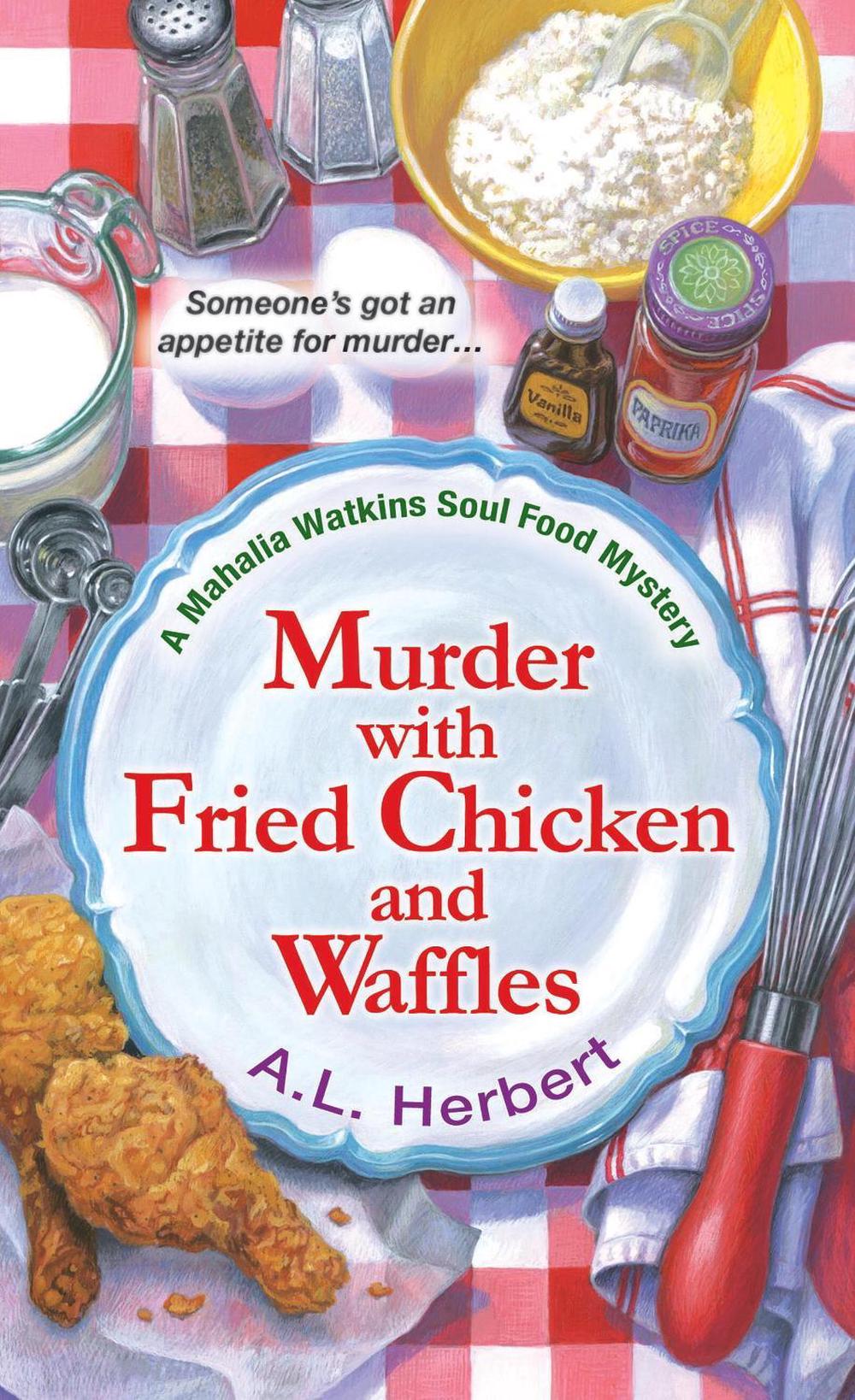 Murder with Fried Chicken and Waffles by A.L. Herbert - ISBN: 9781496705020
