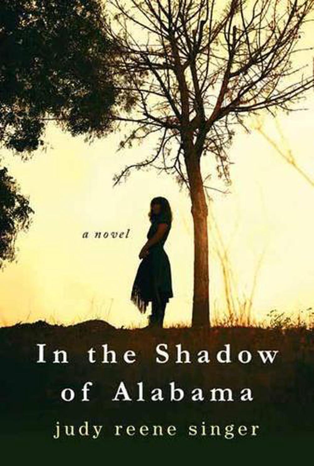 In the Shadow of Alabama by Judy Reene Singer - ISBN: 9781496709455