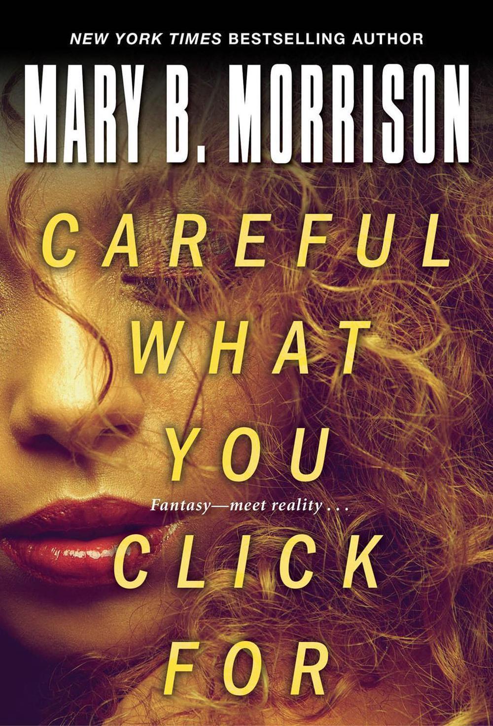Careful What You Click For by Mary B. Morrison - ISBN: 9781496710932