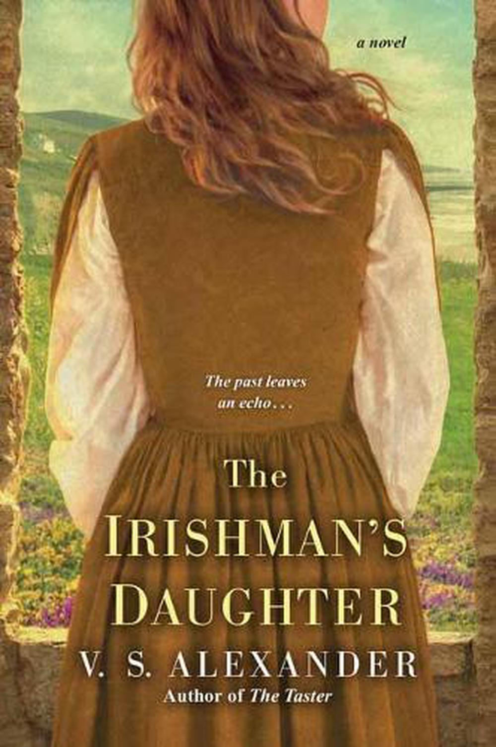 The Irishman's Daughter by V.S. Alexander - ISBN: 9781496712295