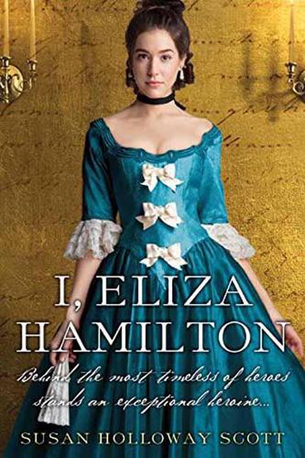 I, Eliza Hamilton by Susan Holloway Scott - ISBN: 9781496712523
