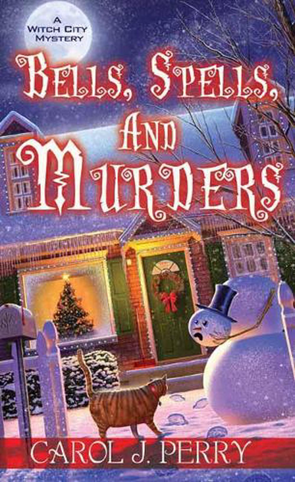 Bells, Spells, and Murders by Carol J. Perry - ISBN: 9781496714589