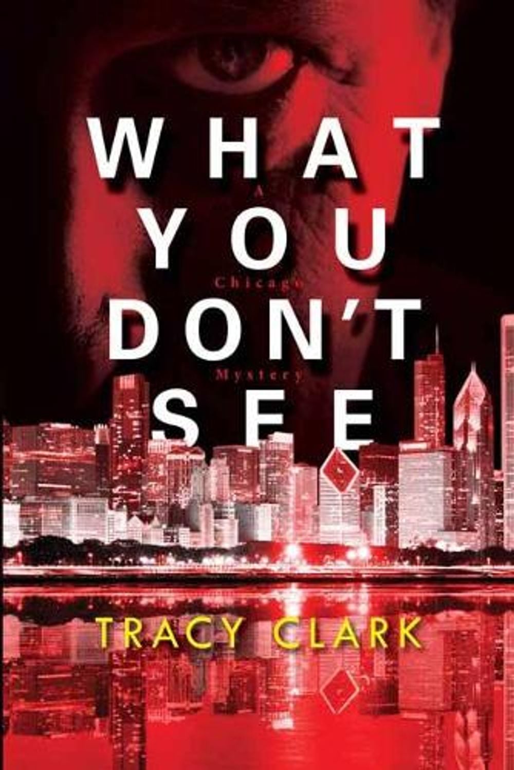 What You Don't See by Tracy Clark - ISBN: 9781496714930