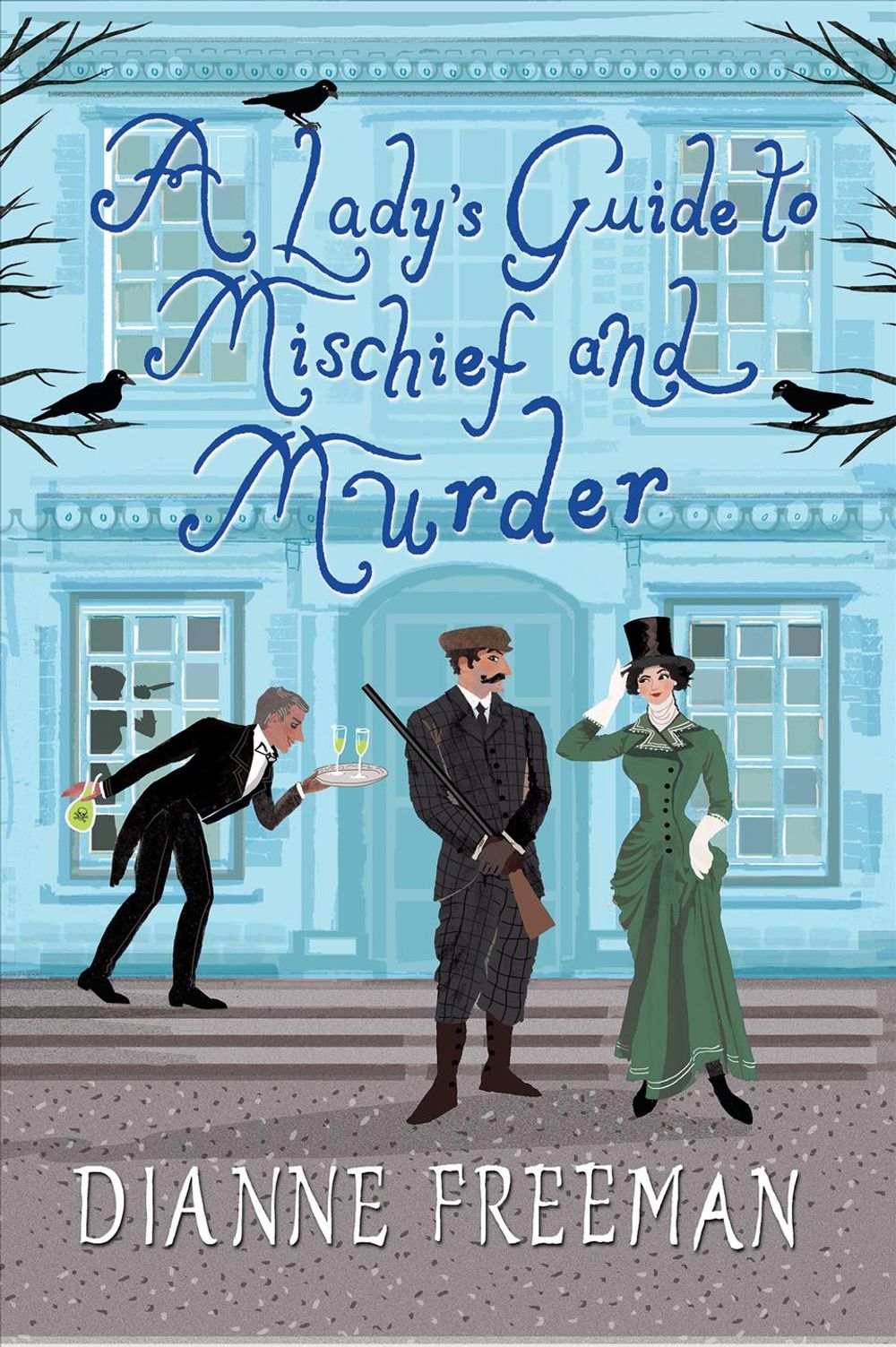 Lady's Guide to Mischief and Murder by Dianne Freeman - ISBN: 9781496716934