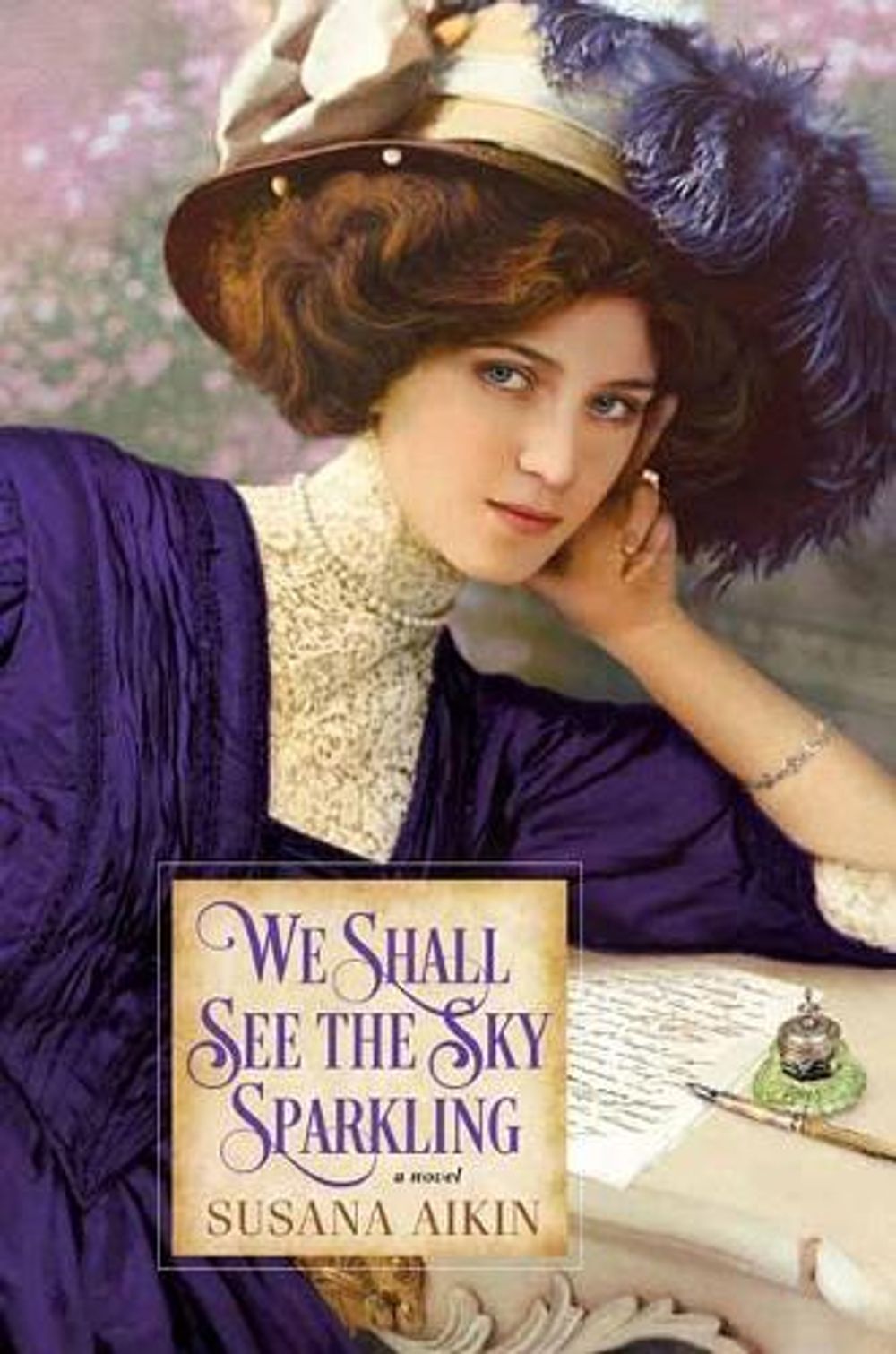 We Shall See the Sky Sparkling by Susana Aikin - ISBN: 9781496717658