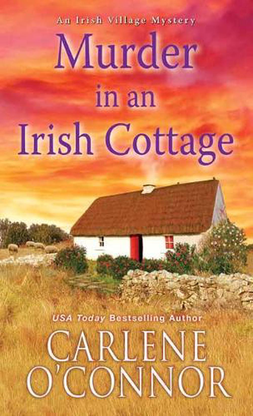 Murder in an Irish Cottage by Carlene O'Connor - ISBN: 9781496719089