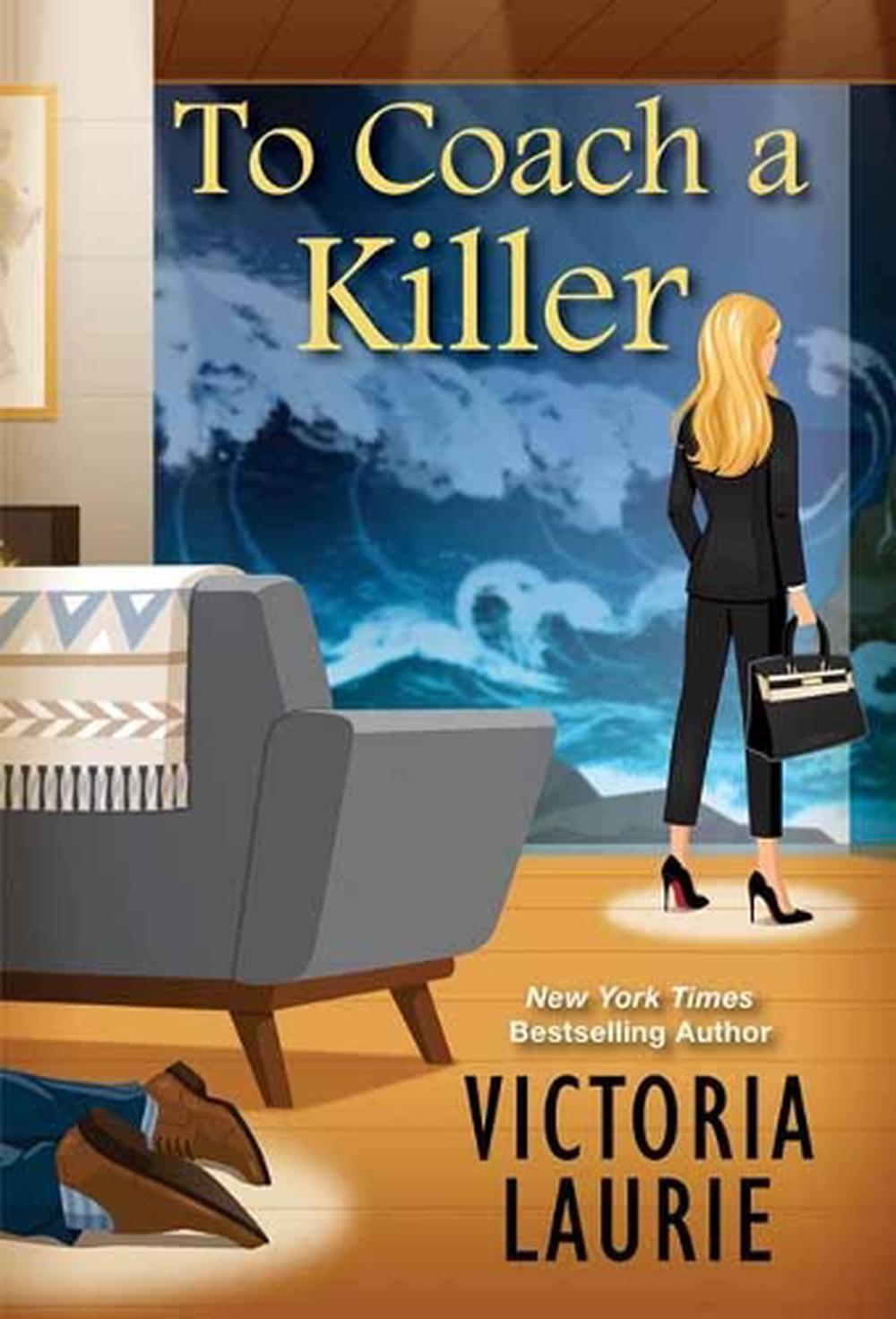 To Coach a Killer by Victoria Laurie - ISBN: 9781496720368