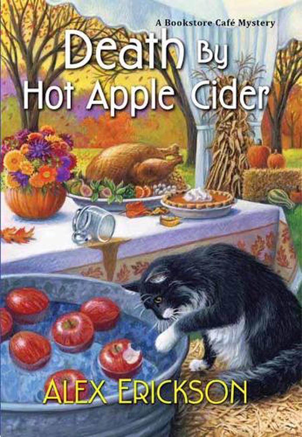 Death by Hot Apple Cider by Alex Erickson - ISBN: 9781496721150
