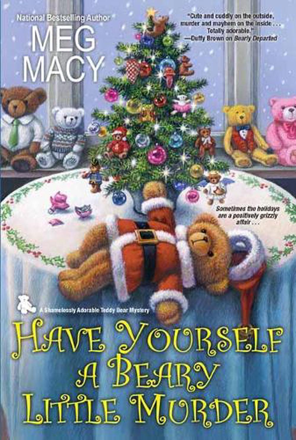 Have Yourself a Beary Little Murder by Meg Macy - ISBN: 9781496722652