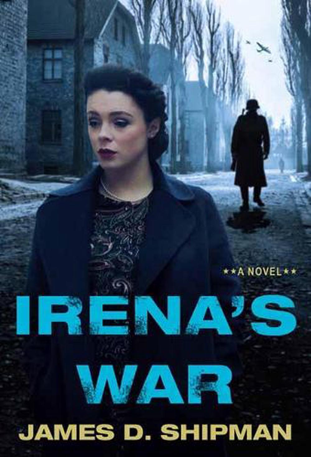Irena's War by James D. Shipman - ISBN: 9781496723888